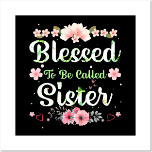 Womens Blessed To Be Called Sister Mothers Day Posters and Art